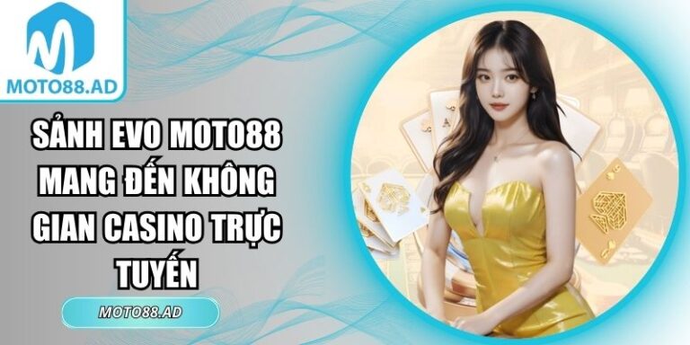 Sảnh EVO MOTO88