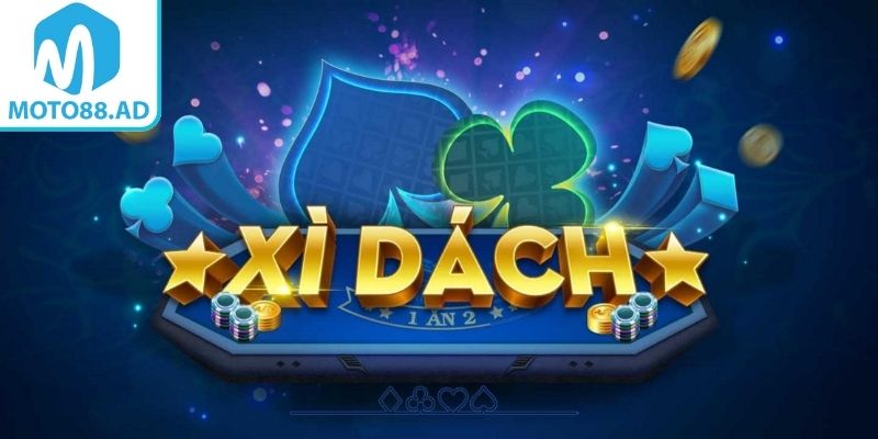 Xì Dách Moto88 – Luật Chơi Và Kinh Nghiệm Thắng Từ Cao Thủ 1 Tổng quan về trò Xì dách tại Moto88